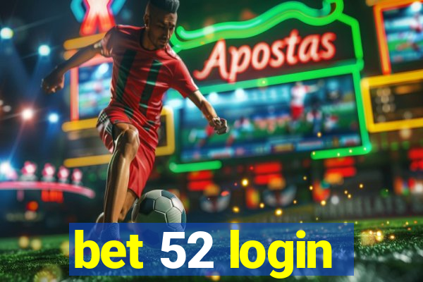 bet 52 login